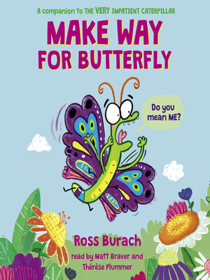 cover image of Make Way for Butterfly (A Very Impatient Caterpillar Book)
